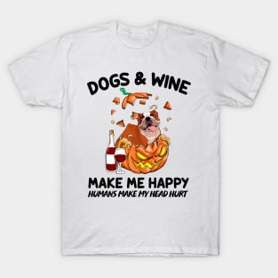 Bulldog & Wine Make Me Happy Humans Make My Head Hurt T-shirt T-Shirt